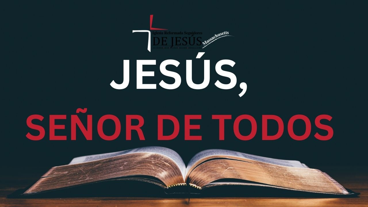 JESÚS, SEÑOR DE TODOS