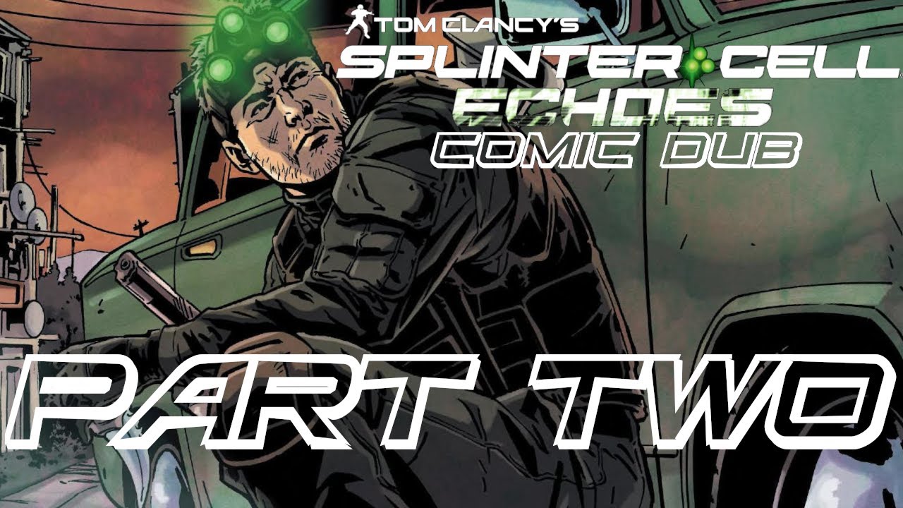Splinter Cell: Echoes Comic Dub - Part 2