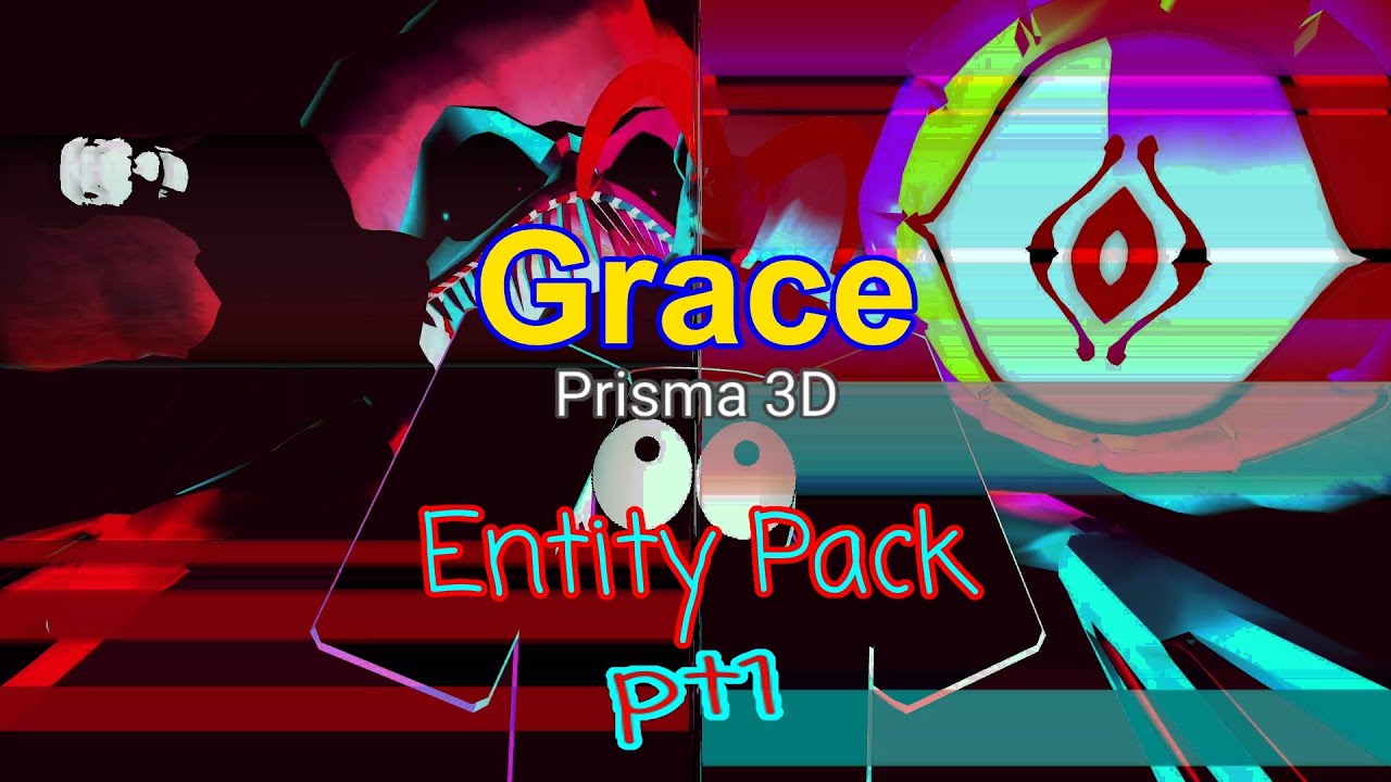 Grace Prisma 3D - Entity Pack (pt1)  - By ScreechPsst & @The_Mines1: Download Link | #p3d #grace