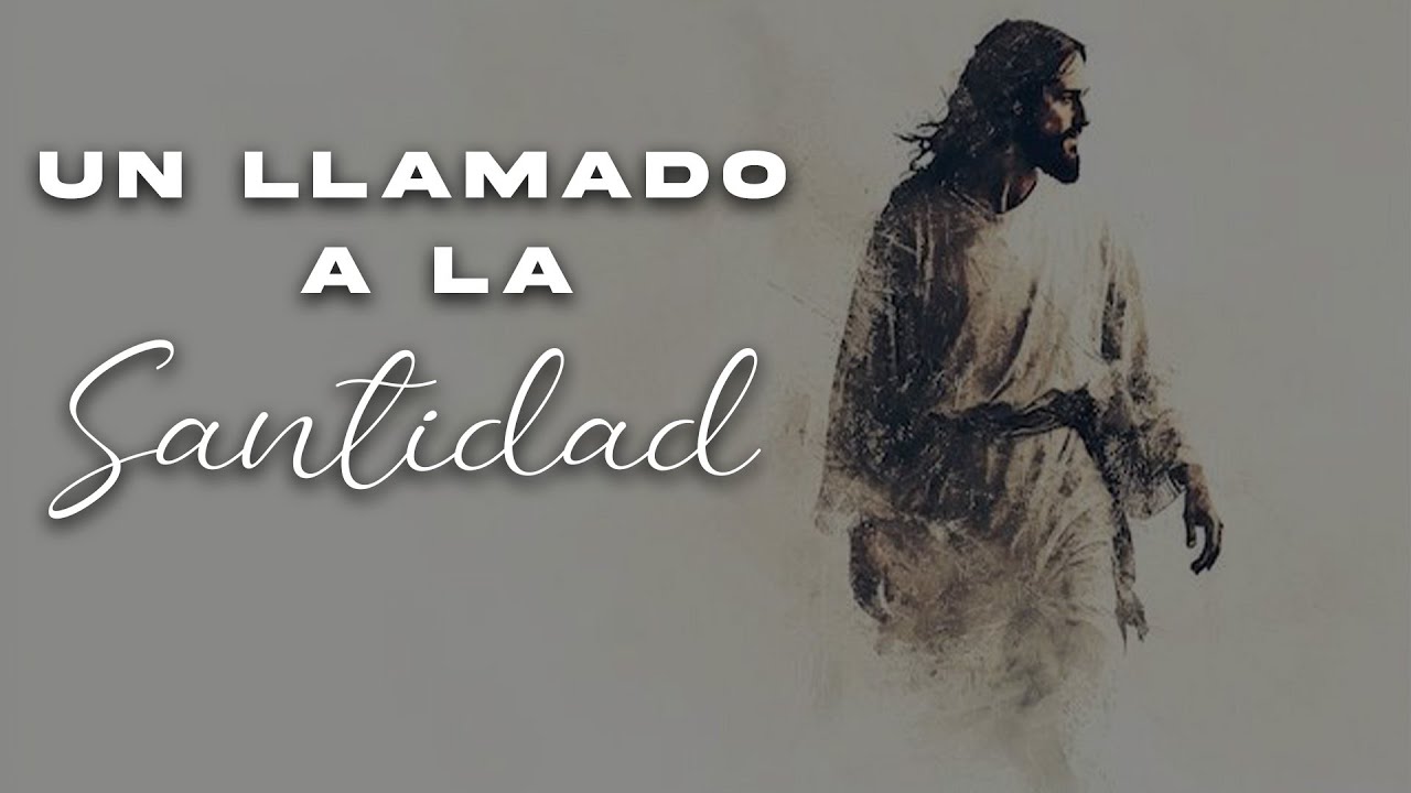 Un llamado ala santidad
