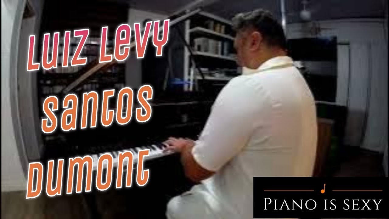 Luiz Levy - Santos Dumont