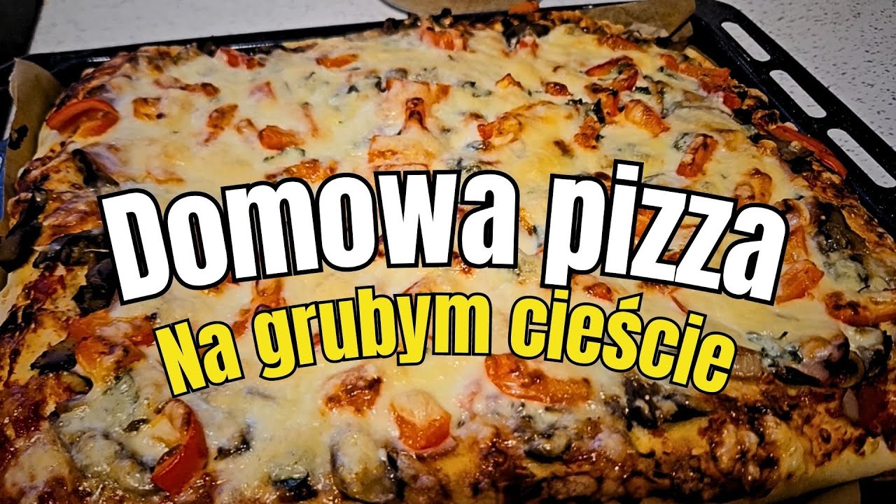 Pizza domowa - na grubym cieście!