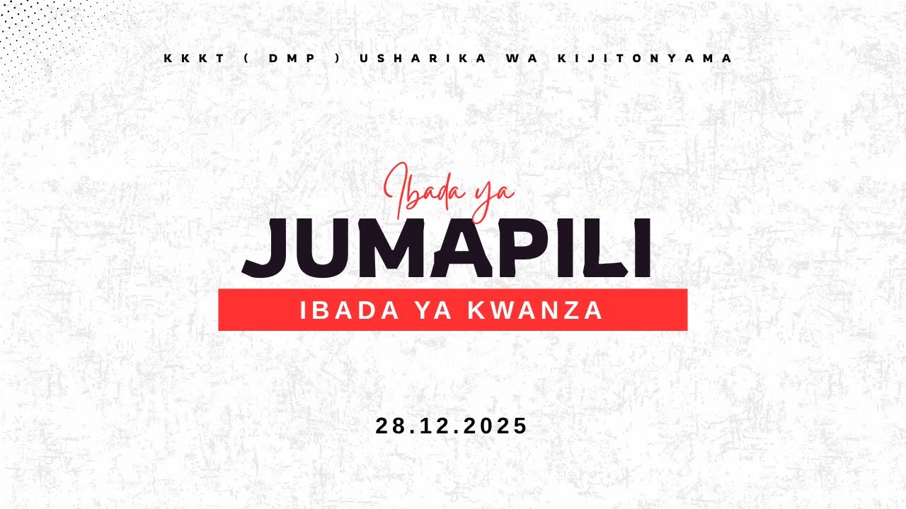 KIJITONYAMA LUTHERAN CHURCH : IBADA YA JUMAPILI - IBADA YA KWANZA - 28 DISEMBA 2025