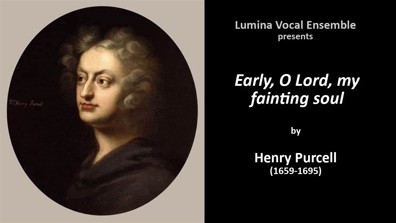 Lumina: Rare early Baroque piece by Henry Purcell- Early, O Lord, my fainting soul, live performance