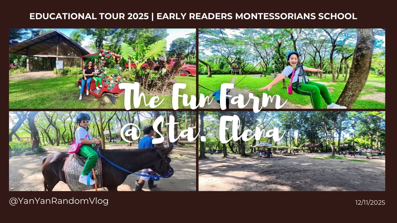 The Fun Farm at Sta. Elena | Educational Tour 2025 | YanYanRandomVlog