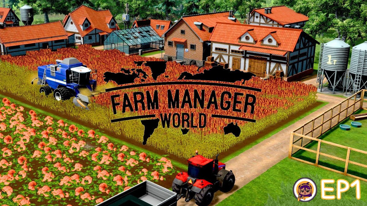 Farm Manager World EP1 | Hard | จุดเริ่มต้นของการบริหารฟาร์มให้รอด
