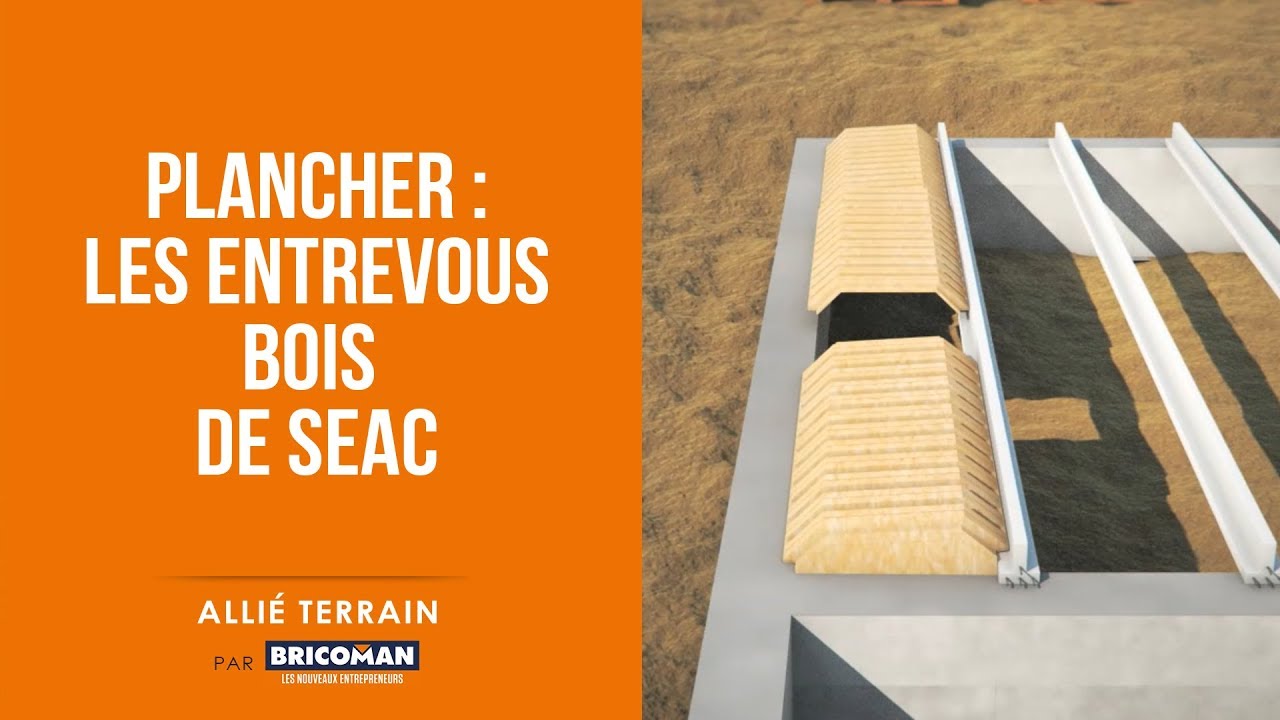 Allié Terrain : Plancher - Les entrevous bois de SEAC