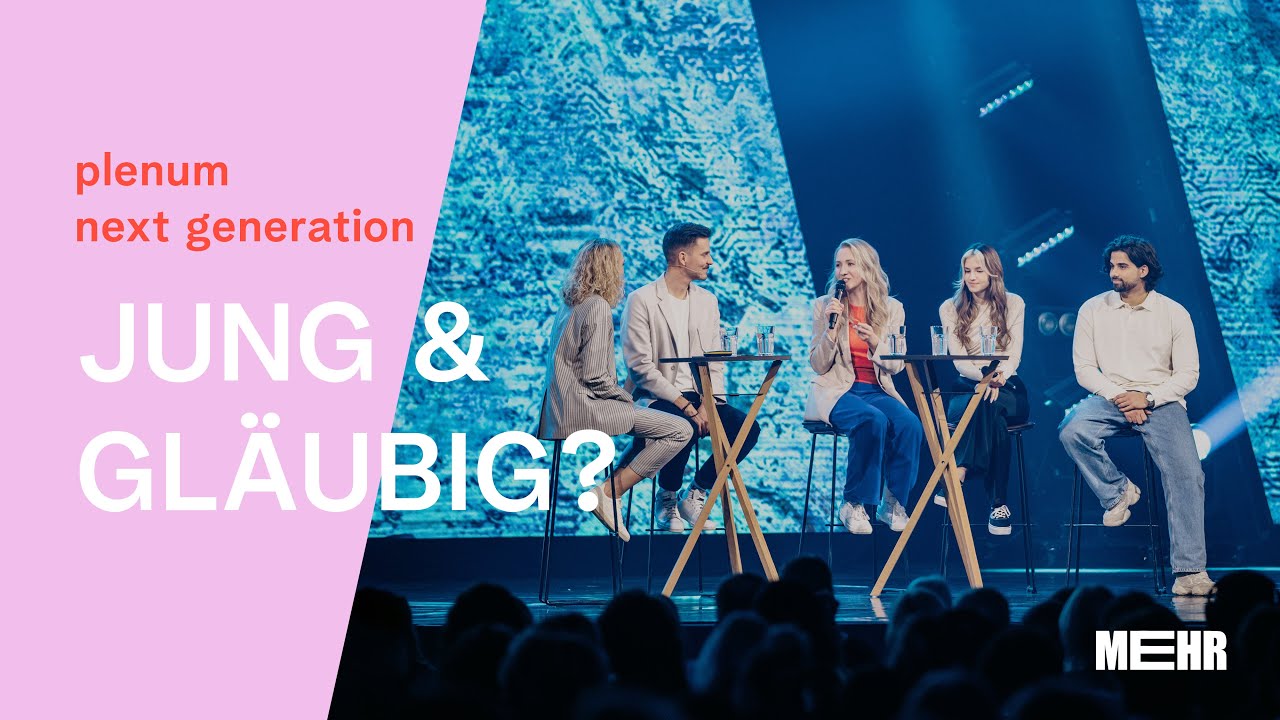 Plenum Next Generation - Jung und gläubig? (MEHR24)