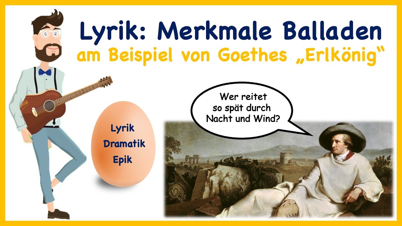 Lyrik: Merkmale Balladen am Beispiel von Goethes 