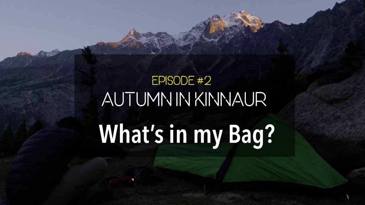 What’s in my Bag? | 2017 Summer Edition from Kinnaur