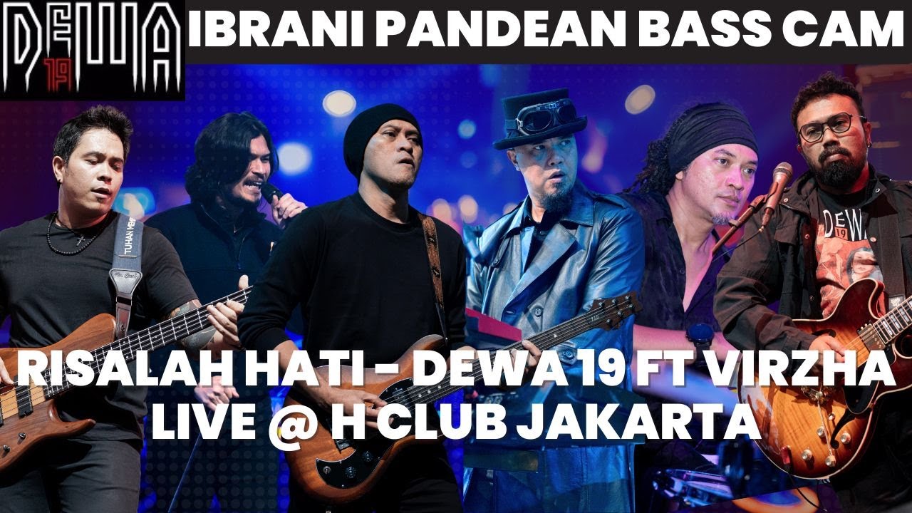 DEWA 19 - RISALAH HATI (LIVE AT H CLUB JAKARTA) |  IBRANI PANDEAN BASS CAM