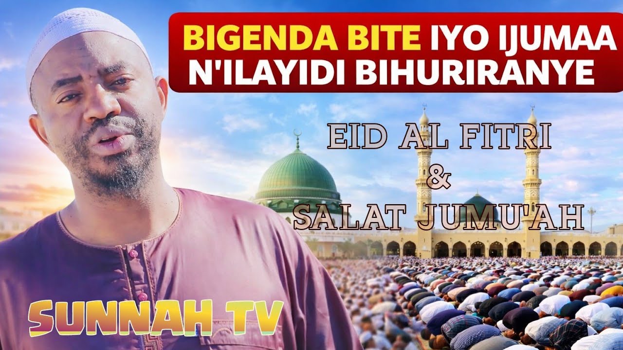 🛑EID MUBARAK:#Ese iyo umunsi w'ilaidi uhuriranye ni idjuma umuyisilamu abigenza gute?