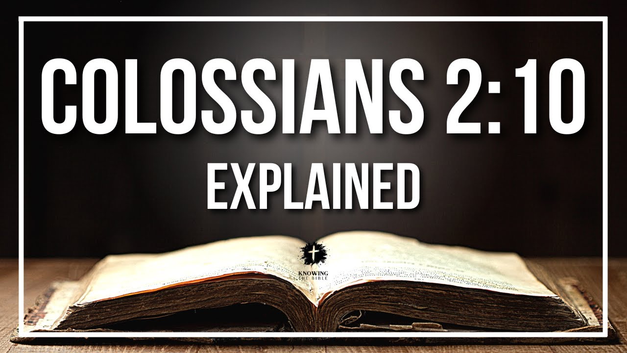 COLOSSIANS 2:10 Explained [KJV] | Verse Meaning for Study and Teaching