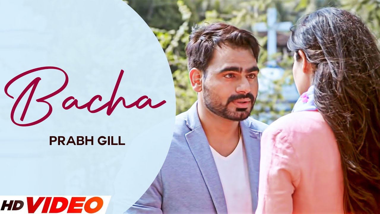 Bacha - Prabh Gill (HD Video) | Disha Pandey | Latest Punjabi Songs 2023 | New Punjabi Songs 2023