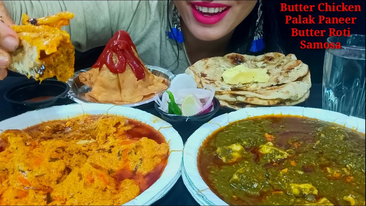 Eating Butter Chicken, Palak Paneer, Butter Roti, Samosa | Huge Indian Food Feast Mukbang | Foodie