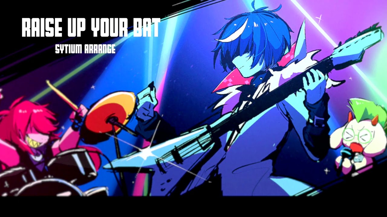Raise Up Your Bat(sytium arrange)【DELTARUNE】日本語版