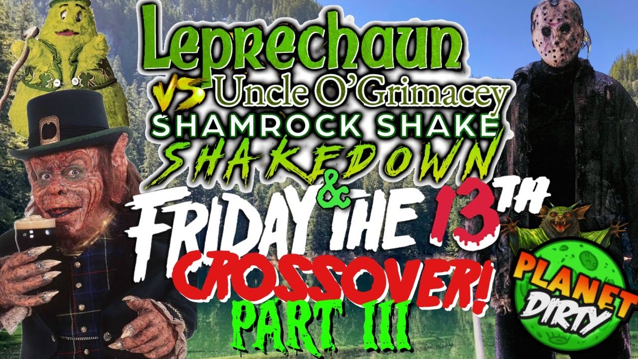 Planet Dirty Live! | The Leprechaun vs Uncle Ogrimacy Friday the 13th Crossover!