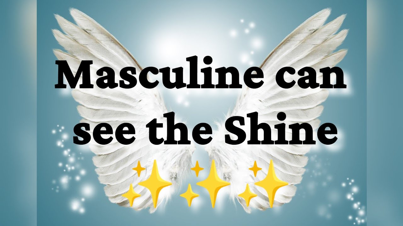 Masculine can see Feminine's SHINE ✨✨✨