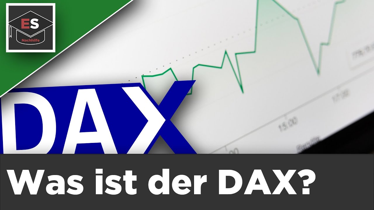 Was ist der DAX? Deutscher Aktienindex - Deutsche B&ouml;rse - Deutscher Aktienindex einfach erkl&auml;rt!