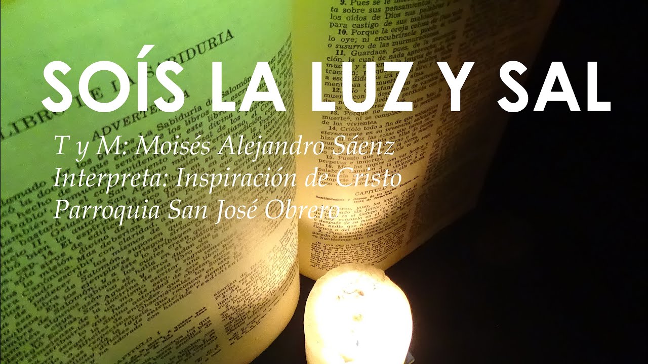 CANTO PARA MISA - SOÍS LA LUZ Y SAL - 5º Domingo Tiempo Ordinario