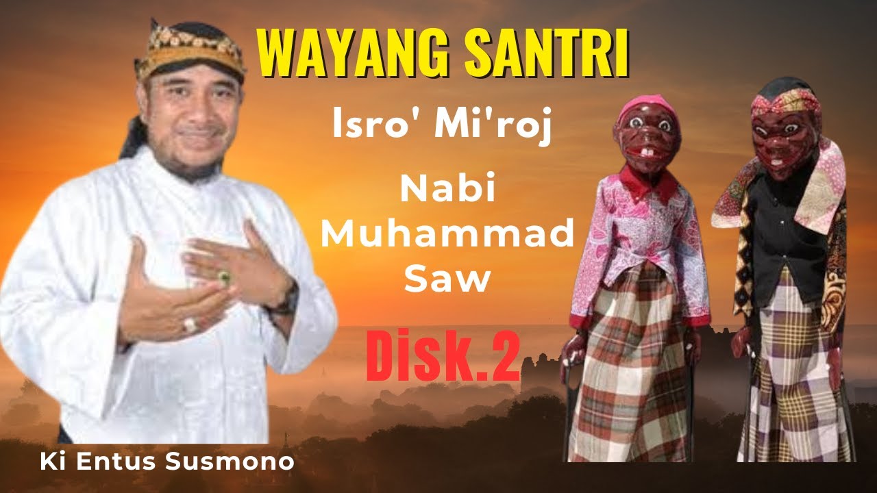 Ki Entus Wayang Santri || Isro' Mi'roj Nabi Muhammad Saw.
