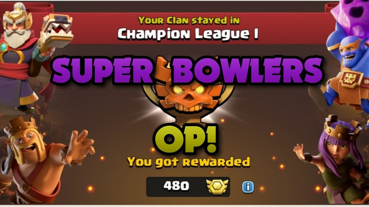 TH16 Super Bowler Smash in Champ 1 CWL! (#135) | Easy 3 Star Attacks with Guides