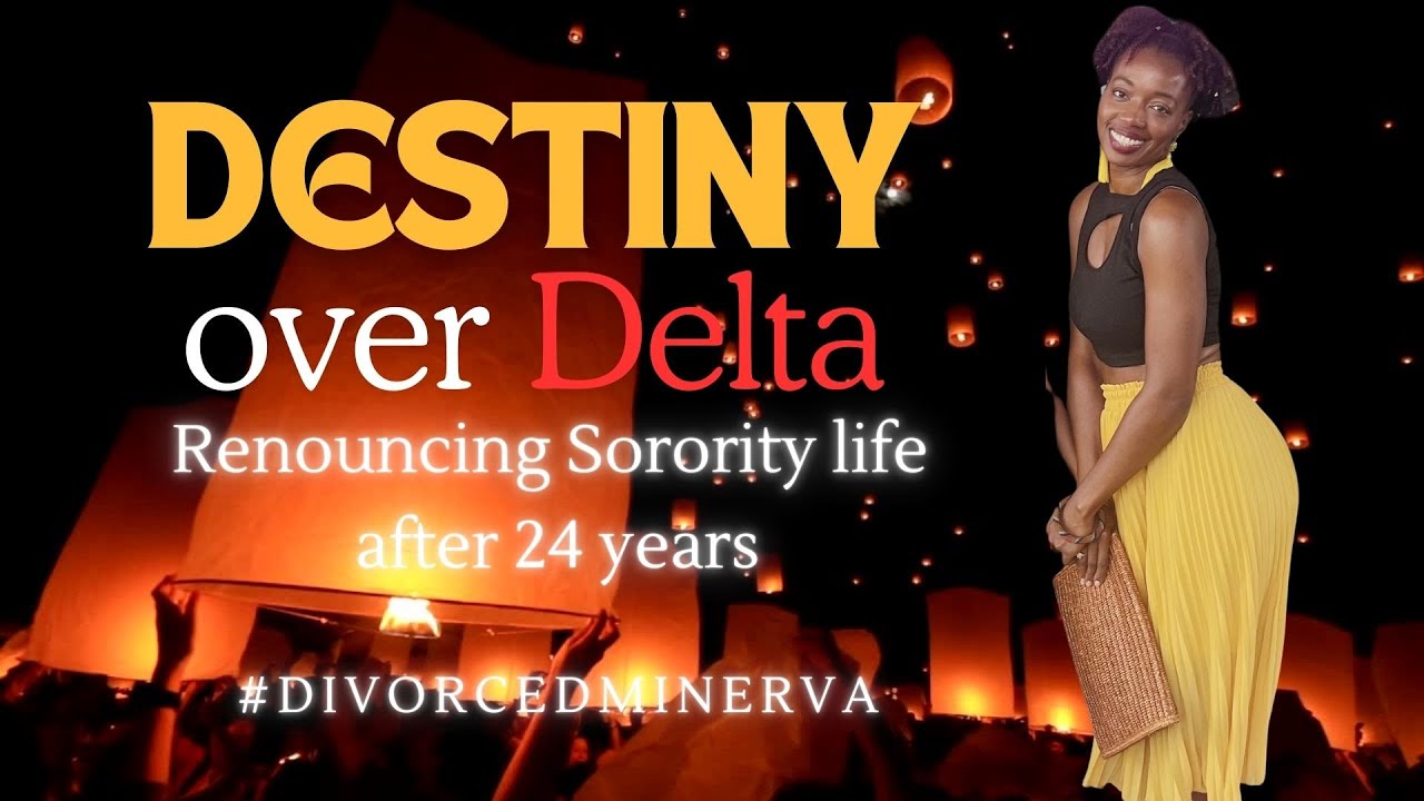 Renouncing Delta Sigma Theta Sorority for Destiny: 24 Years Later