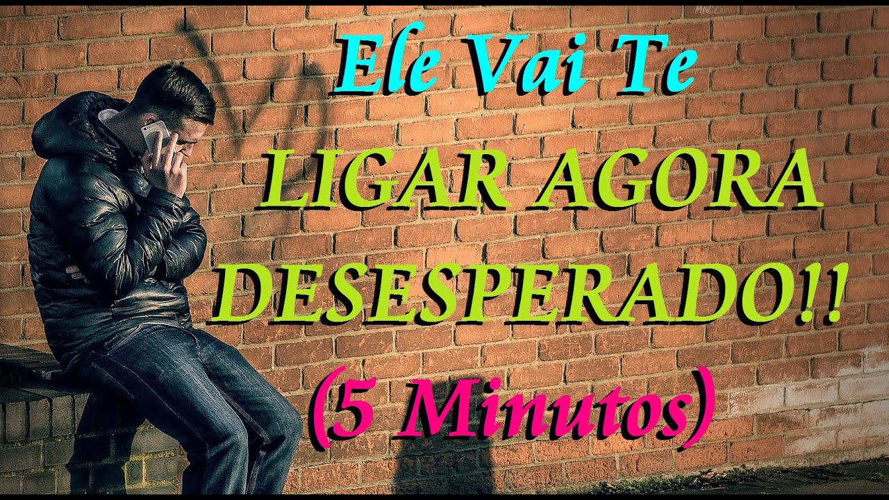 ORA&Ccedil;&Atilde;O PARA ELE ME LIGAR AGORA DESESPERADO (5 MINUTOS)