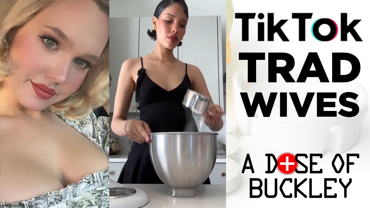 TikTok Tradwives (Nara Smith, Estee Williams) - A Dose of Buckley