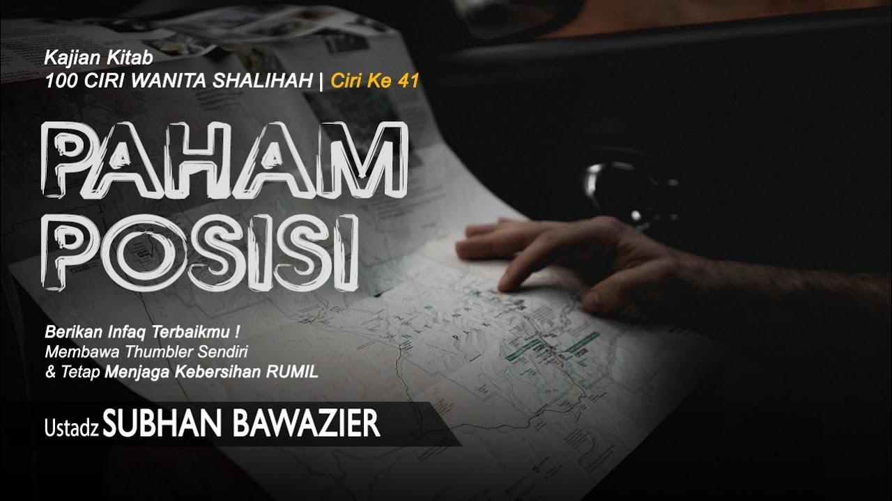 PAHAM POSISI | Ustadz Subhan Bawazier | Ciri ke 41 Kajian Kitab 100 Ciri Wanita Shalihah