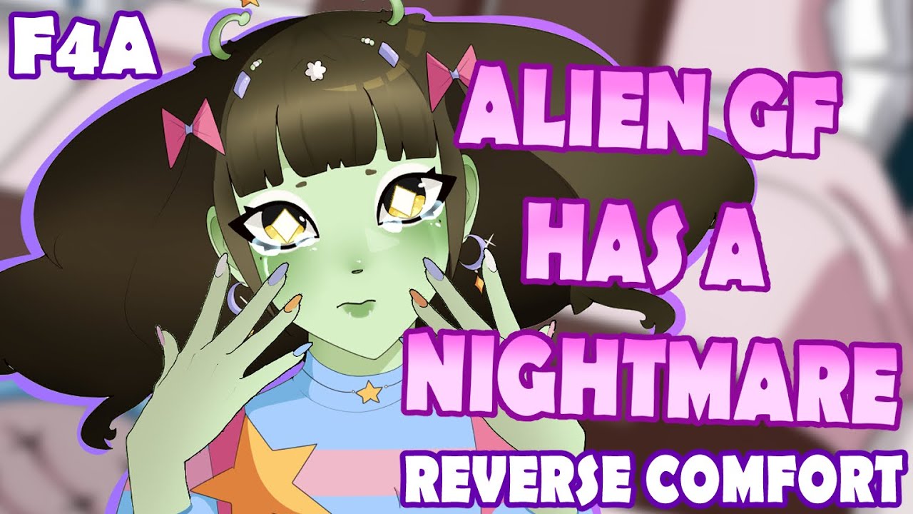 Alien Girlfriend Has A NIGHTMARE?! [Reverse Comfort] ASMR Roleplay