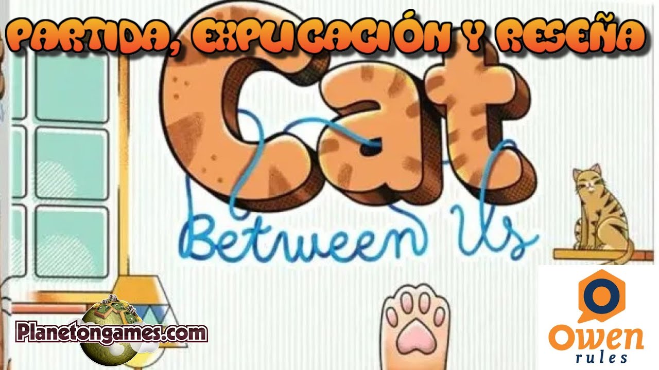 Partida y explicación Cat Between us | Owen Rules