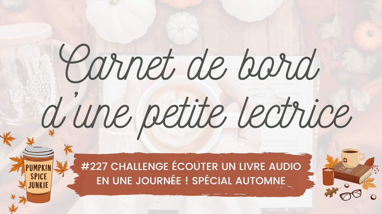 Carnet de bord 227 #challenge écouter un #livreaudio en une journée ! Spécial #automne