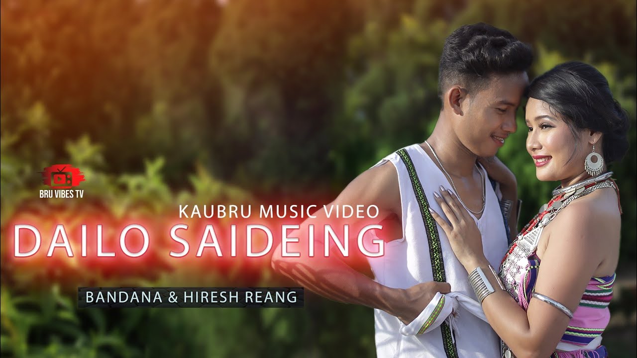 Dailo Saideing || Official Kaubru Music Video || Bandana & Hiresh Reang || Lyrics Molshoyham Bru
