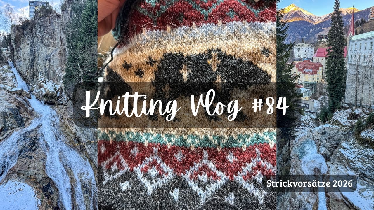 Knitting Vlog #84 I Strickvorsätze 2026, Silvester, Bad Hofgastein, Eisbär Pullover - Linka Neumann