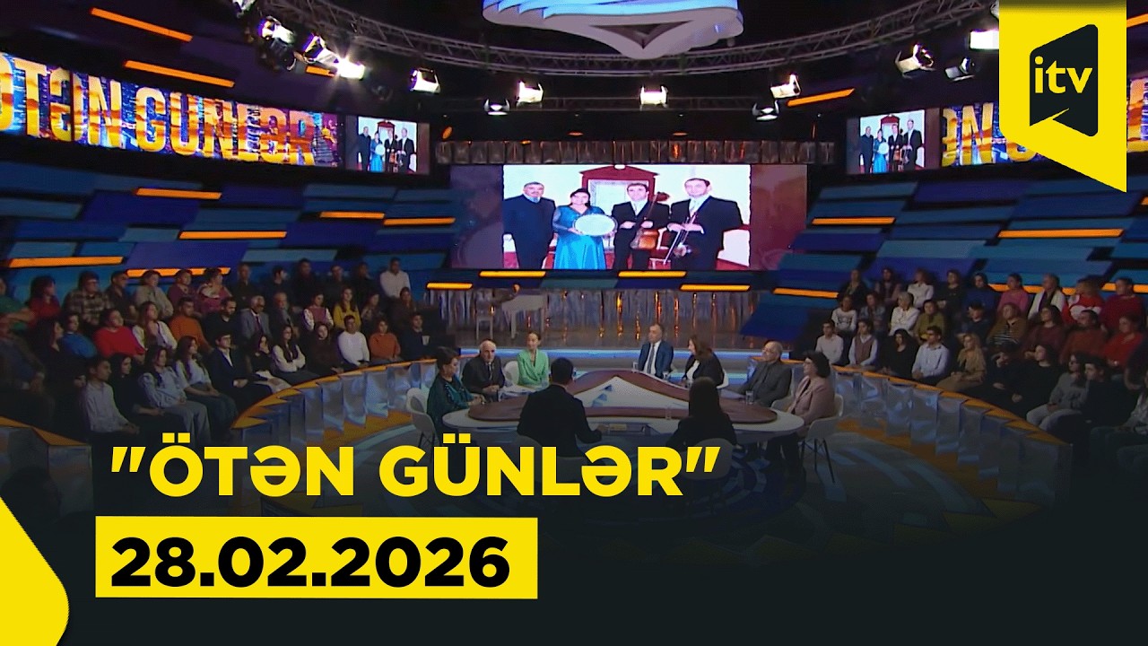 “Ötən günlər” - Səkinə İsmayılova | 28.02.2026