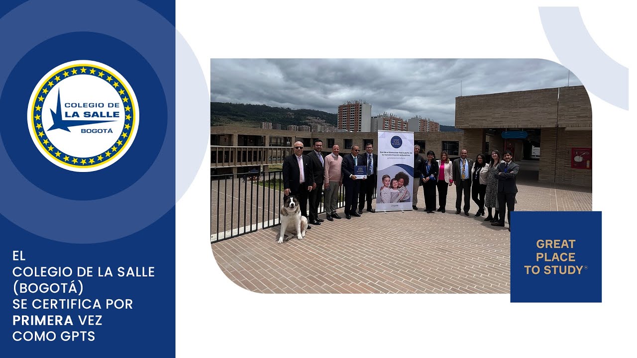 Felicitaciones al Colegio De La Salle Bogotá por su certificación Great Place To Study