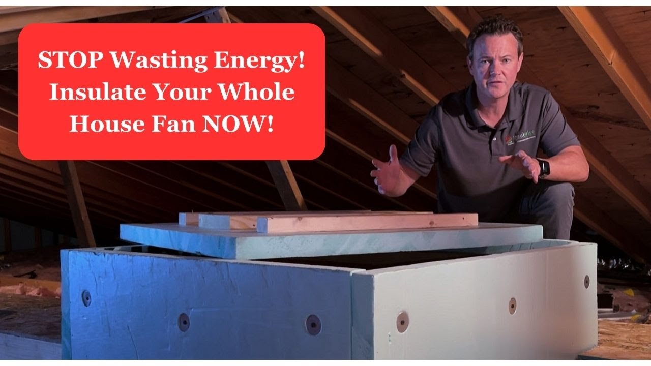 STOP Wasting Energy! Insulate Your Whole House Fan NOW!