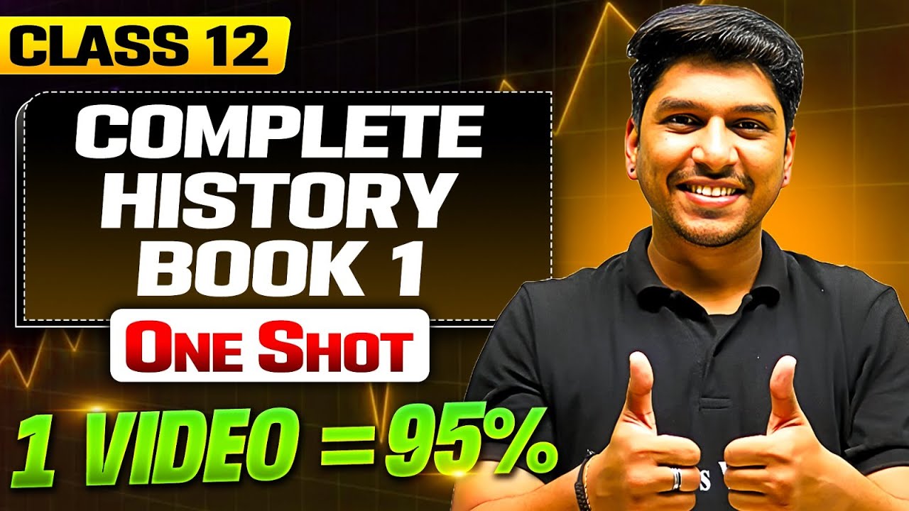 Class 12 Complete HISTORY BOOK 1 in One Shot | MAHA MARATHON 🔥| Humanities