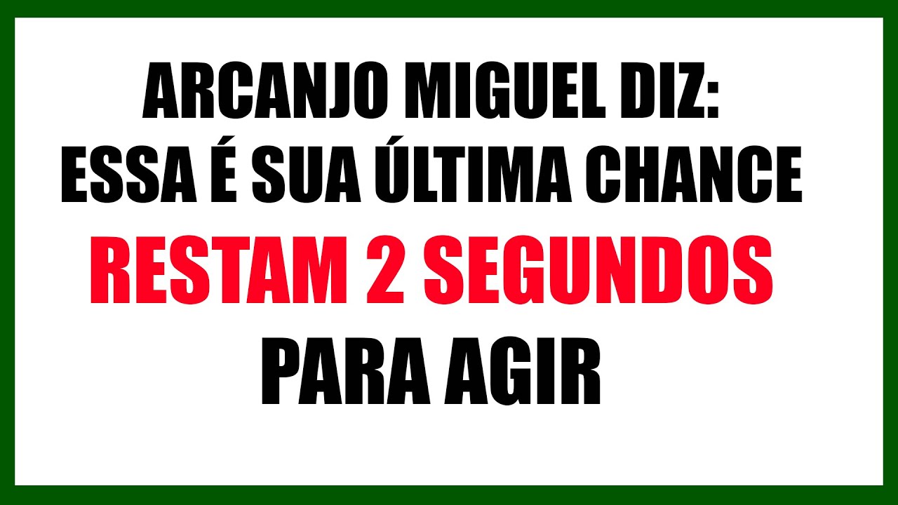 O ARCANJO MIGUEL DIZ: EU TE ORDENO A ABRIR ISSO AGORA MESMO. NÃO PULE ISSO. RESTAM APENAS 2 segundos