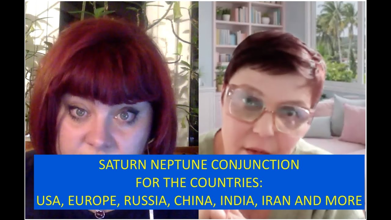 SATURN NEPTUNE CONJUNCTION FOR THE COUNTRIES! ASTROLOGY PREDICTIONS WITH KRASI AND KRISZTINA