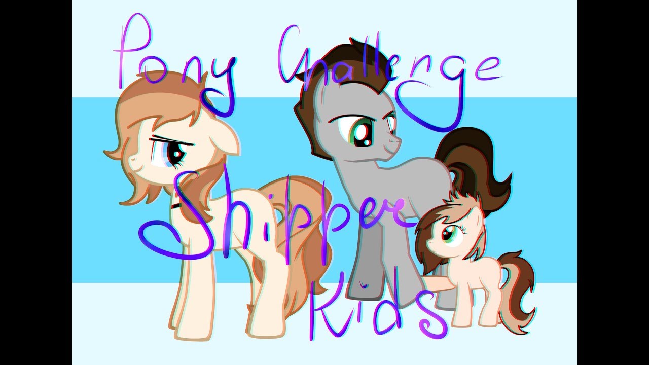 ►•Pony-challenge•◄ |Shipper kids|