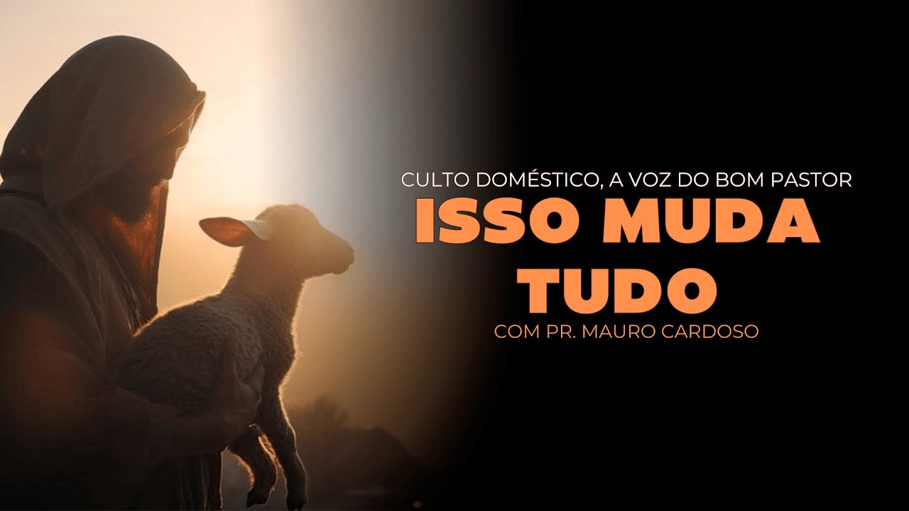 Culto Doméstico: Isso Muda Tudo (29.01.26)  Pr. Mauro Cardoso - Anápolis - GO