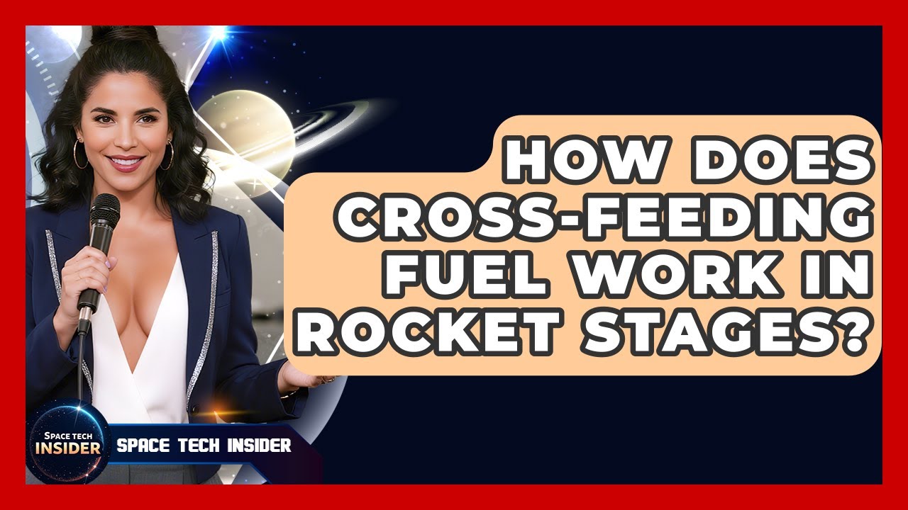 How Does Cross-feeding Fuel Work In Rocket Stages? - Space Tech Insider