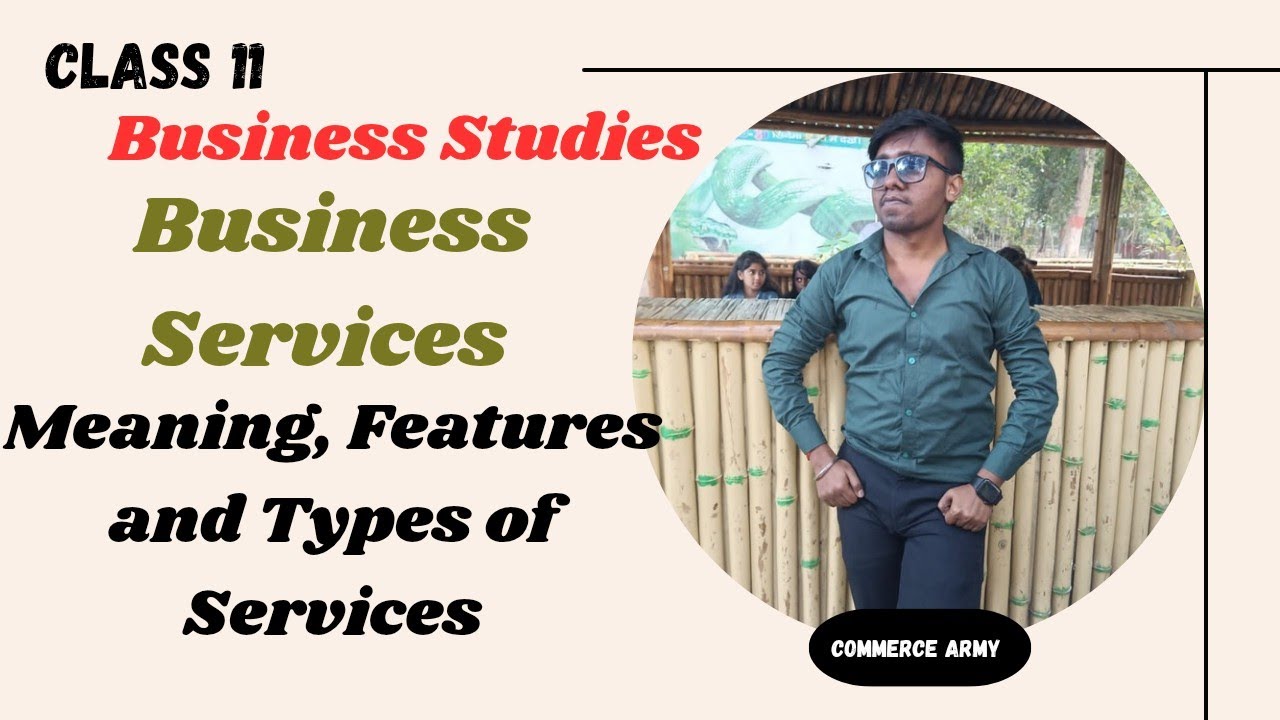 Business Services Class 11 Business Studies | Meaning of Services | Meaning of Goods
