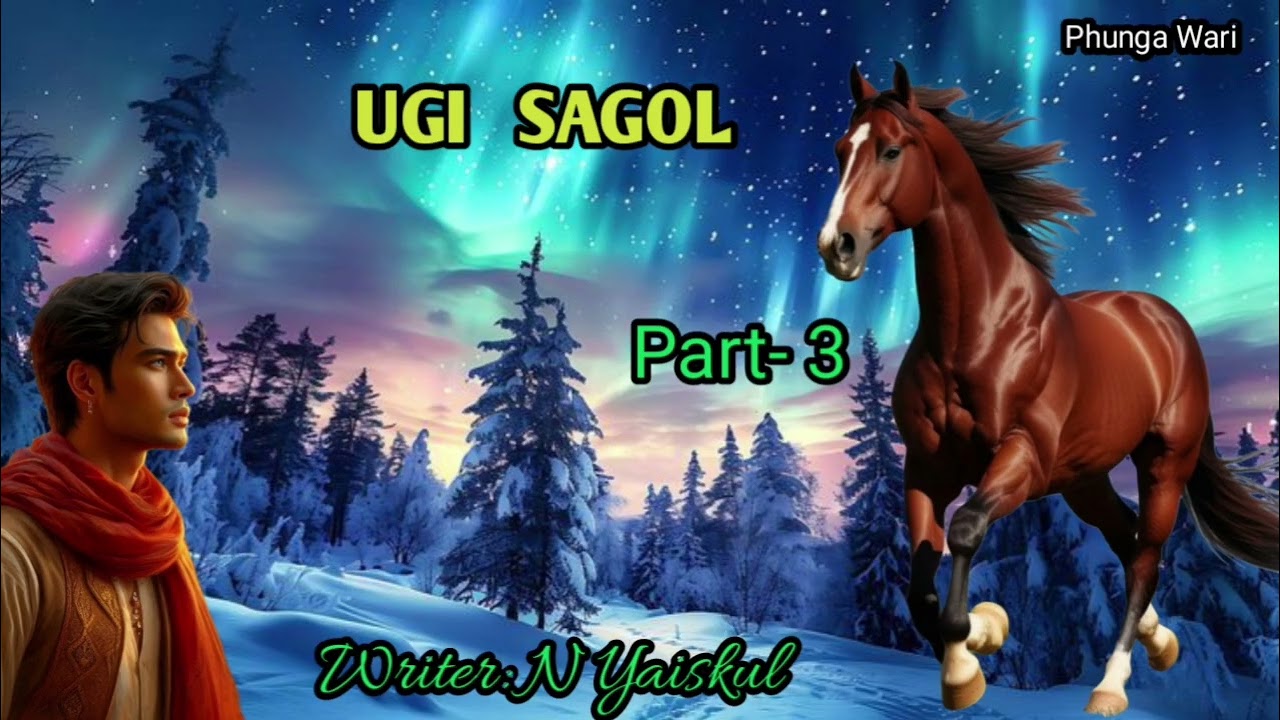 UGI SAGOL ( Part- 3 ) Phunga Wari  || Manipuri Story 