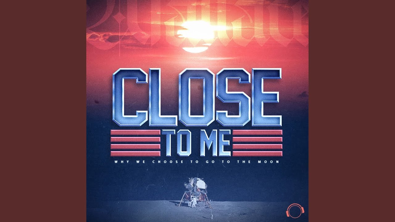 Close To Me