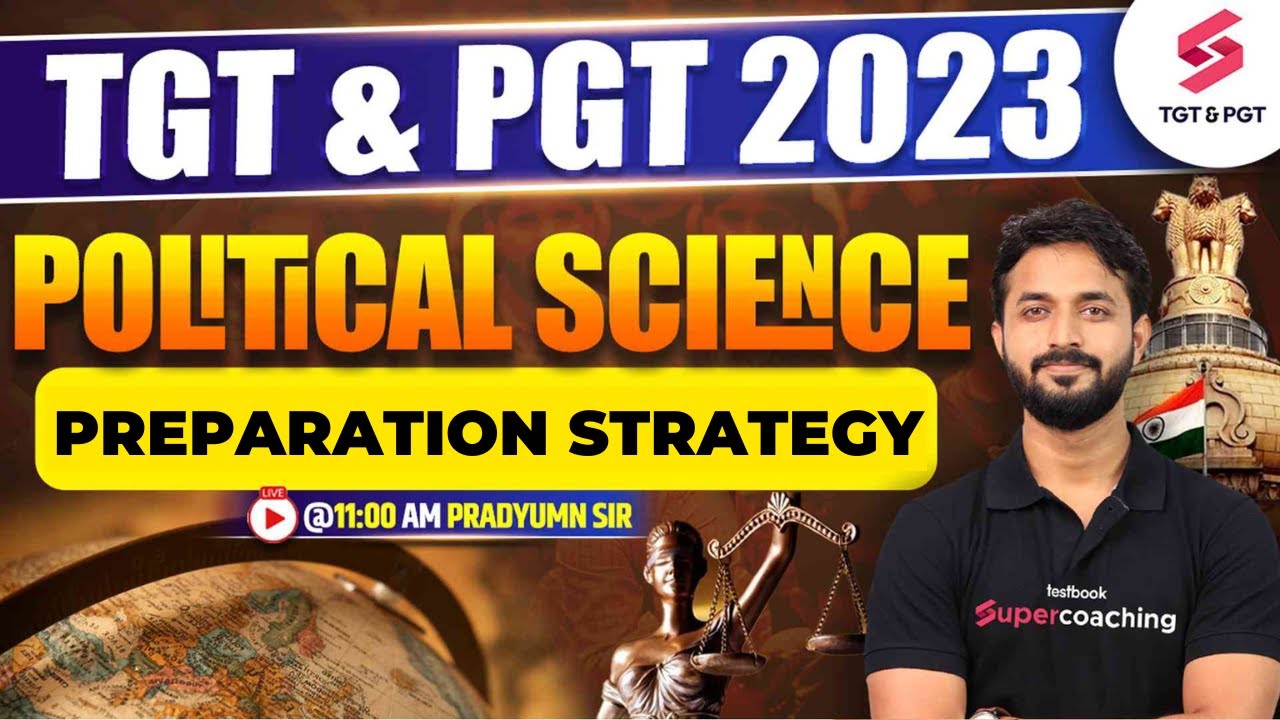 TGT & PGT 2023 | Political Science | Preparation Strategy by Pradyumn Sir