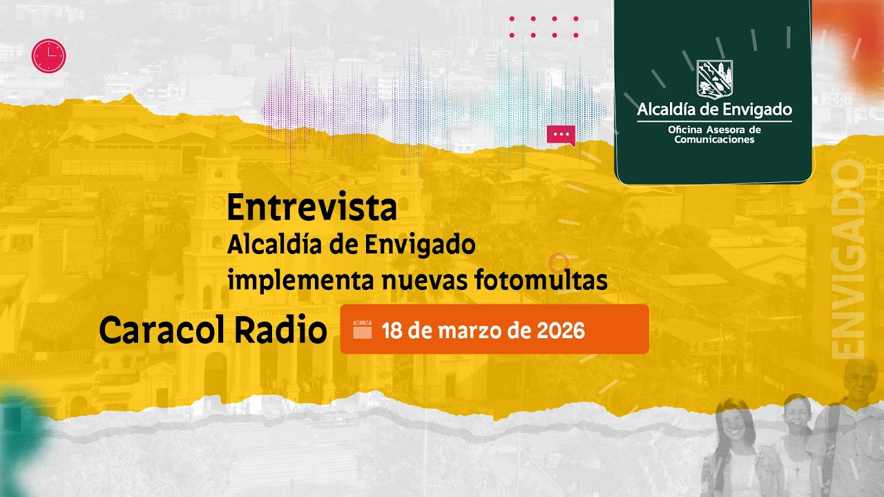 Nota: Alcaldía de Envigado implementa nuevas fotomultas - Caracol Radio 18 de marzo de 2026