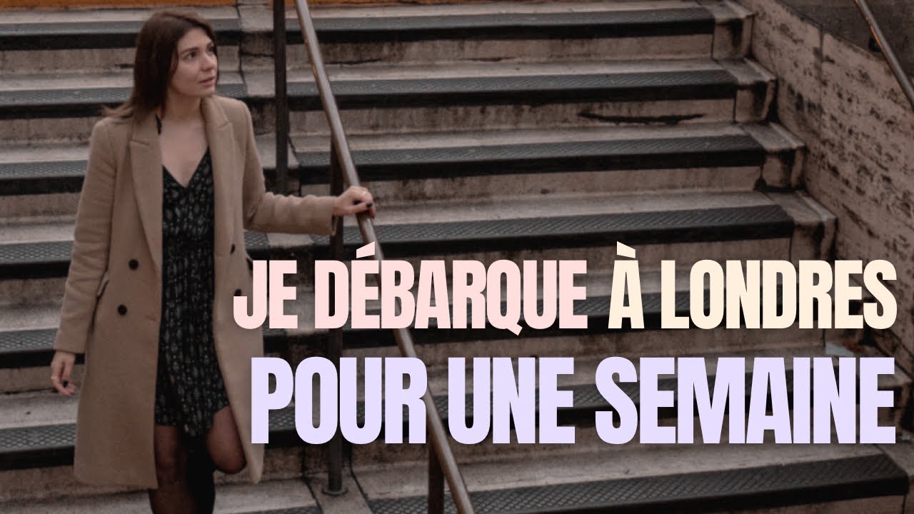 JE DÉBARQUE À LONDRES